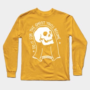 Folk Blessings: Do it For the Ghost You'll Become Long Sleeve T-Shirt